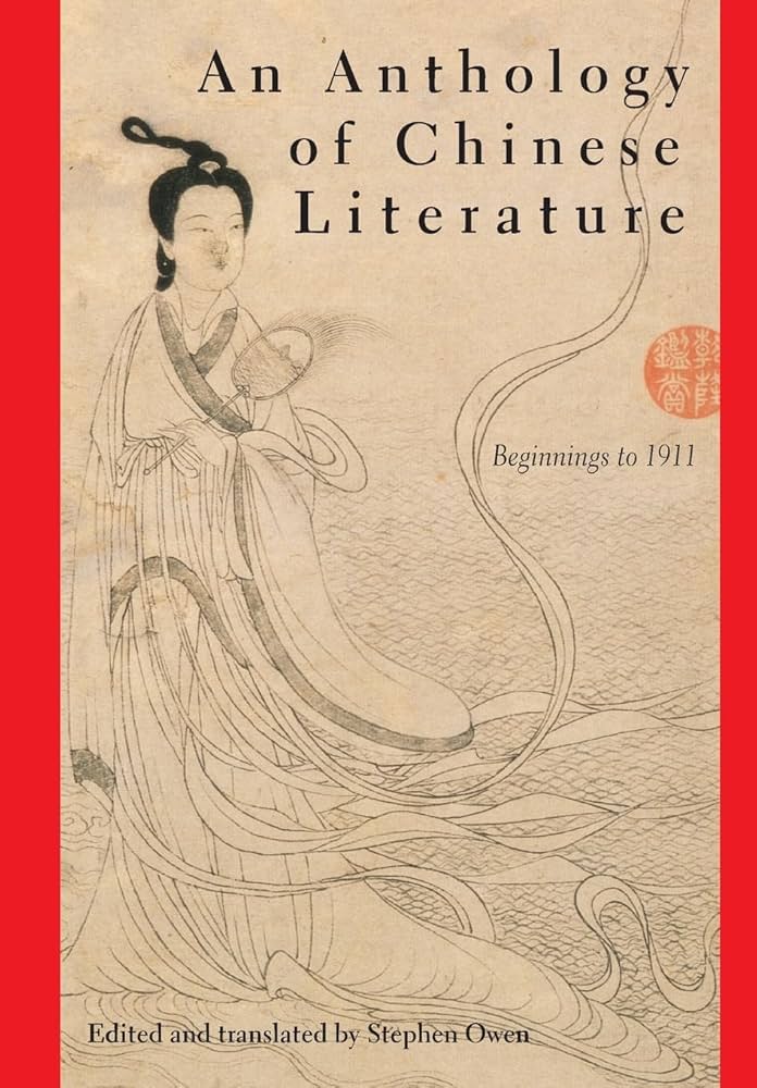 Anthology of Chinese Lit by Stephen Owen
