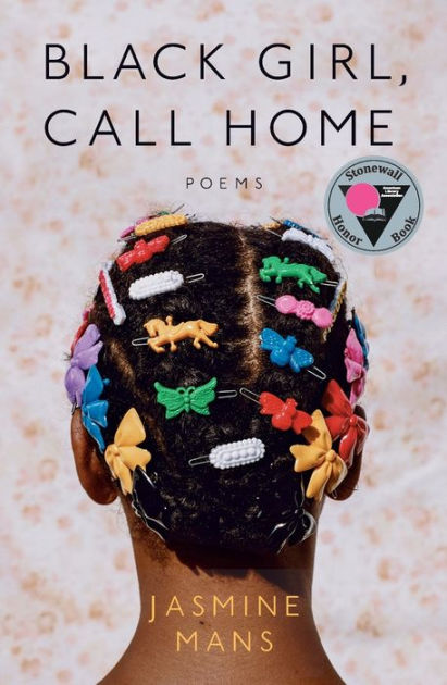 Black Girl, Call Home by Jasmine Mans