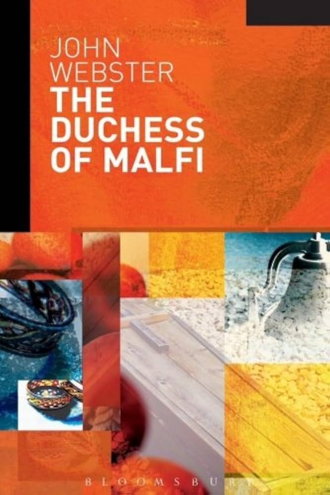 The Duchess of Malfi by John Webster