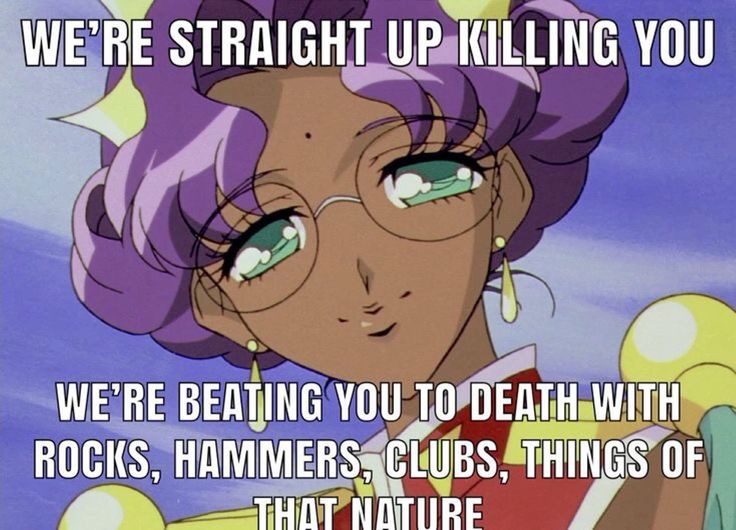 Anthy meme we're straight up killing you we're beating you wih hammers